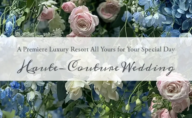 A Premiere Luxury Resort All Yours for Your Special Day Haute-Couture Wedding